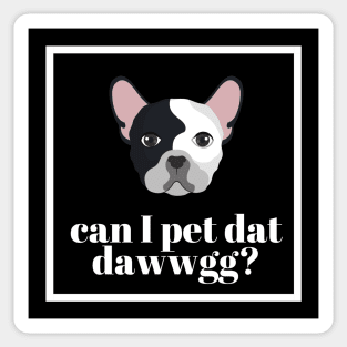 Can I Pet Dat Dawwgg? Sticker